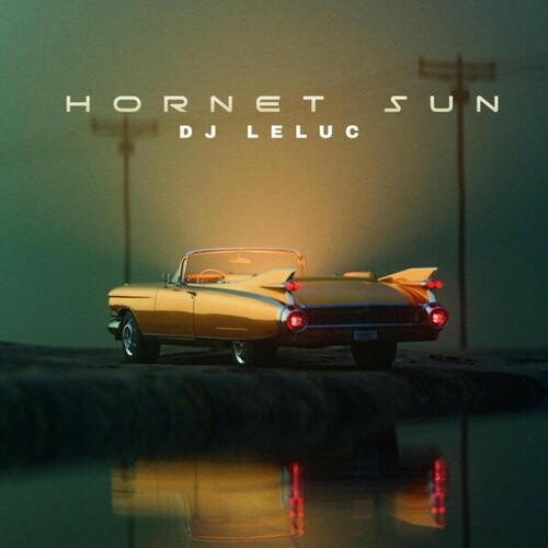 DJ Leluc-Hornet Sun