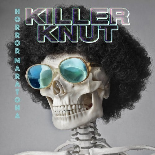 KILLER KNUT-Horror Maratona