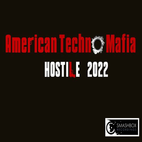 American Techno Mafia-Hostile 2022