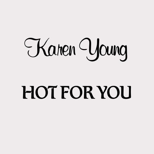 Karen Young-Hot For You