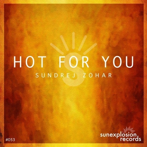 Sundrej Zohar-Hot for You