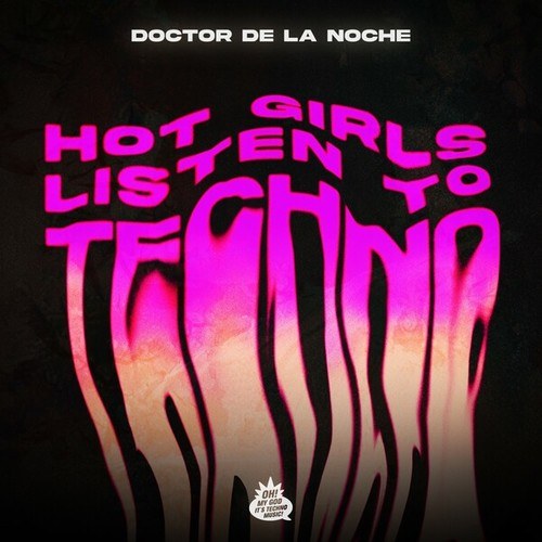 DOCTOR DE LA NOCHE-Hot Girls Listen to Techno