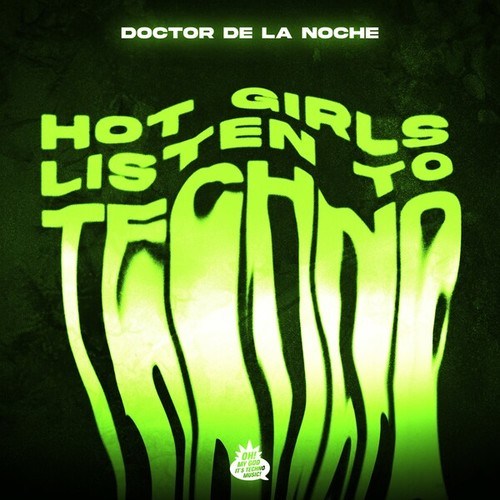 DOCTOR DE LA NOCHE-Hot Girls Listen to Techno (Extended Mix)