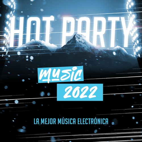 La Mejor Música Electrónica-Hot Party Music 2022