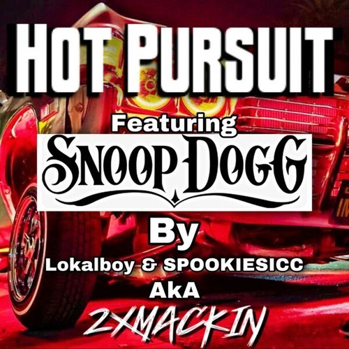 2xsMackin, Spookiesicc, Snoop Dogg, Lokalboy-Hot Pursuit