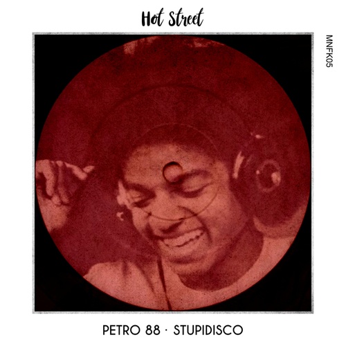 Petro 88, Stupidisco-Hot Street