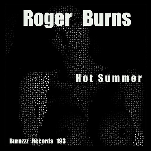 Roger Burns-Hot Summer
