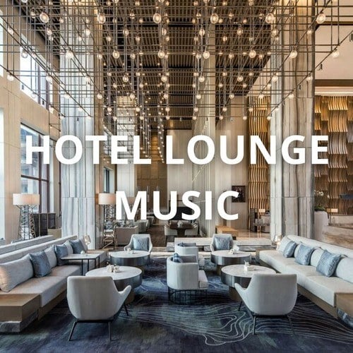 Hotel Lounge Music: Ideal Music to Create a Welcoming, Relaxing Atmosphere, with Sweet Sounds. Music for Hotels. Lounge Music. Bossa Nova Music