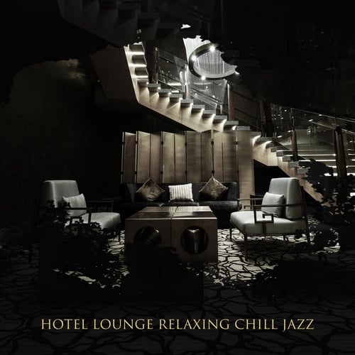Hotel Lounge Relaxing Chill Jazz