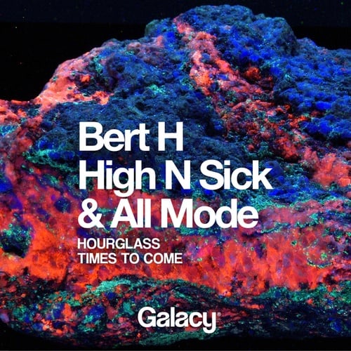 Bert H, High N Sick, All Mode-Hourglass / Times To Come