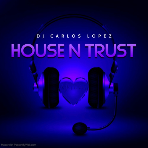 DJ CARLOS LOPEZ-HOUSE AND TRUST