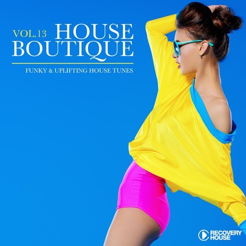 Various Artists-House Boutique, Vol. 13: Funky & Uplifting House Tunes