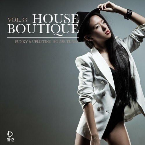 House Boutique, Vol. 33: Funky & Uplifting House Tunes