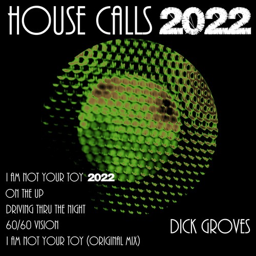 Dick Groves-House Calls 2022