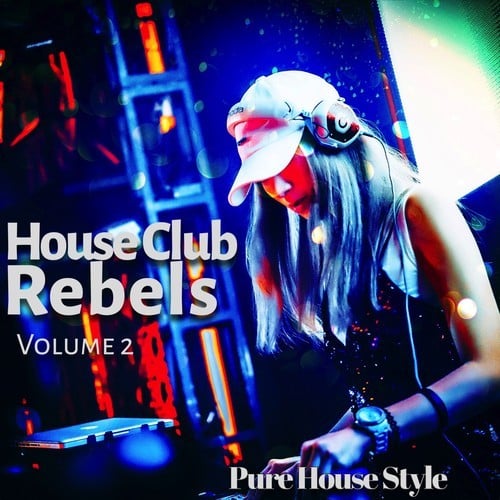 Various Artists-House Club Rebels, Vol. 2 (Pure House Style)