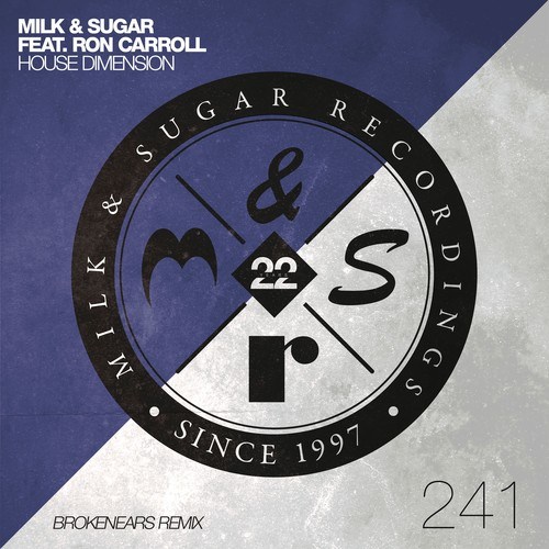Milk & Sugar, Ron Carroll, Brokenears-House Dimension (Brokenears Extended Remix)