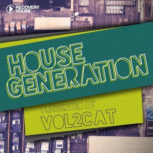 Various Artists-House Generation Presented by Vol2Cat