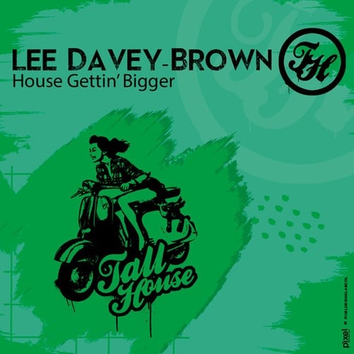 Lee Davey-Brown-House Gettin' Bigger