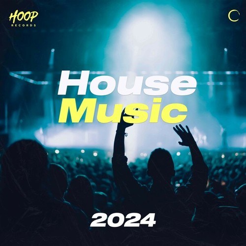 Various Artists-House Music 2024 : The Best House Music - Dance Hits - House Hits - Ibiza Party - Party House - Club Music by Hoop Records