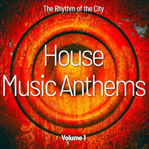 House Music Anthems, Vol. 1