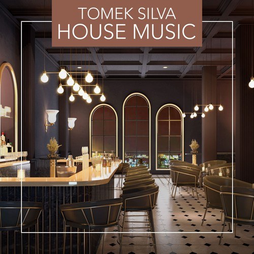 Tomek Silva-House Music (Extended Mix)