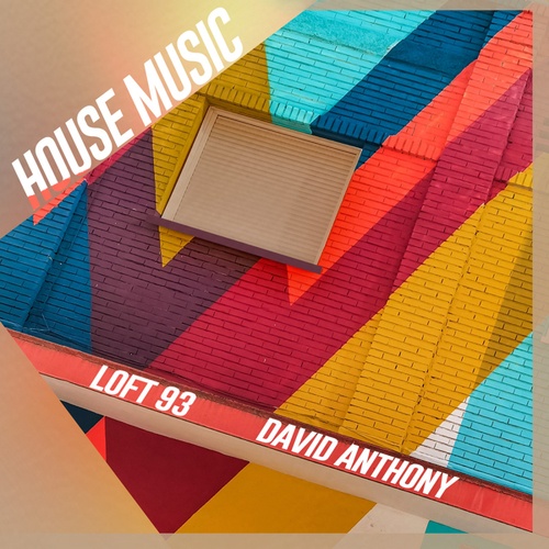 LOFT 93, David Anthony-House Music
