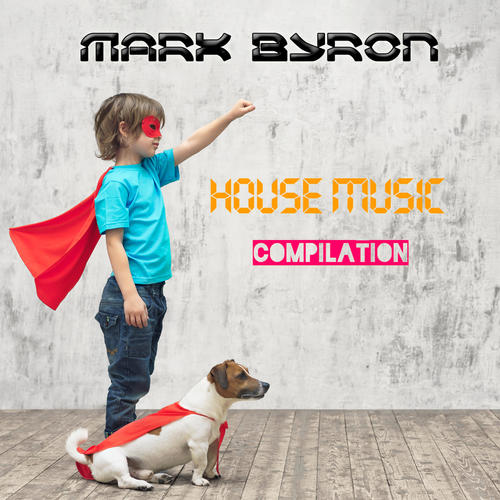 Mark Byron-House Music