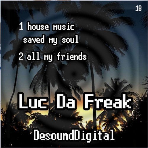 Luc Da Freak-House Music Saved My Soul