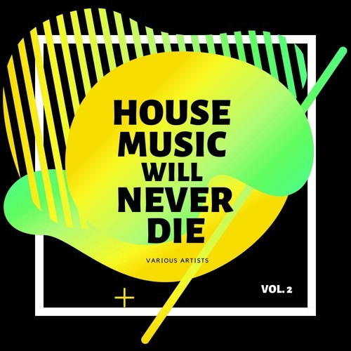 Various Artists-House Music Will Never Die, Vol. 2