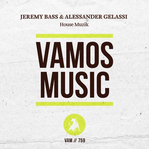 Jeremy Bass, Alessander Gelassi-House Muzik