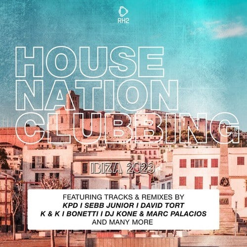 Various Artists-House Nation Clubbing - Ibiza 2023