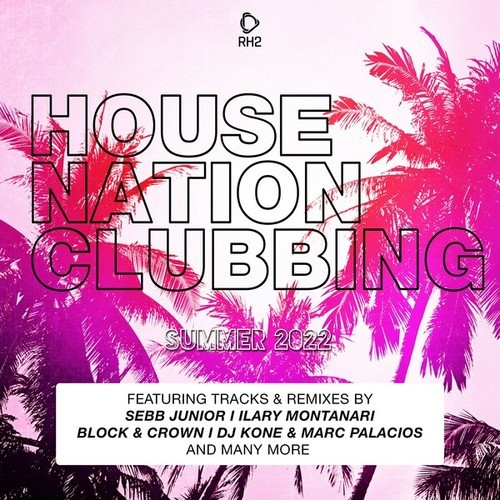Various Artists-House Nation Clubbing: Summer 2022 Edition