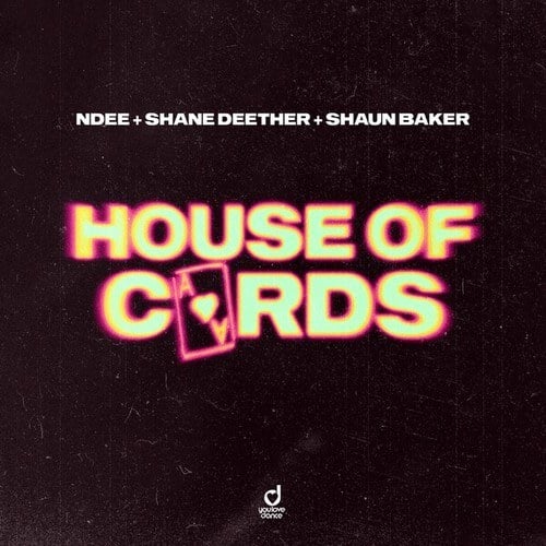 NDEE, Shane Deether, Shaun Baker-House of Cards