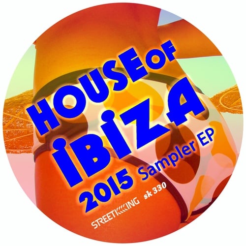 Soul B, Jordan Morgan, Clizia Lee, Cream Sound Factory, Simon Pagliari, Bipolar Mind-House of Ibiza 2015 Sampler EP