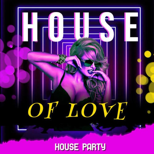 House Party-House of Love