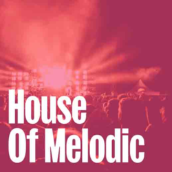 House Of Melodic - Music Worx