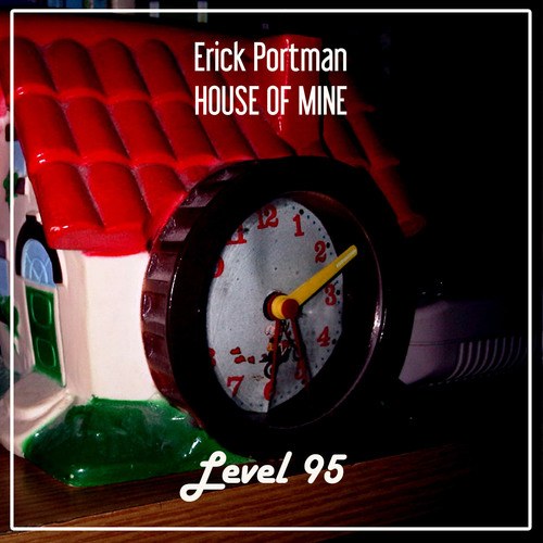 Erick Portman-House Of Mine