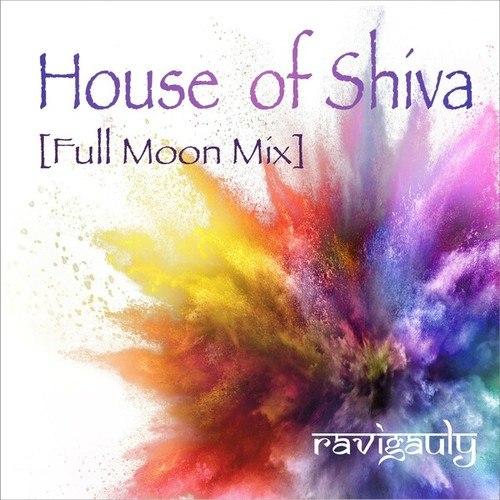 Ravigauly-House of Shiva (Full Moon Mix)