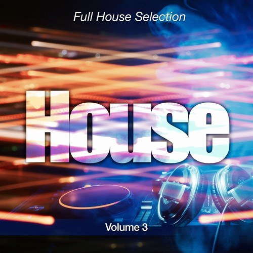 Various Artists-House, Pt. 3 (Full House Selection)