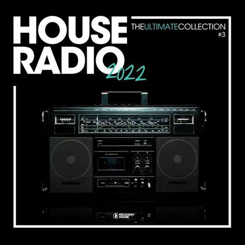 Various Artists-House Radio 2022 - The Ultimate Collection #3