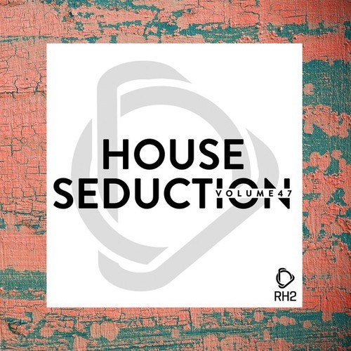 Various Artists-House Seduction, Vol. 47
