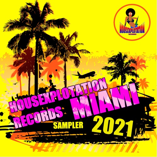 Housexplotation Records Miami Sampler 2021