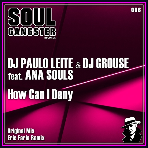 DJ Paulo Leite, DJ Grouse, Ana Souls, Eric Faria-How Can I Deny
