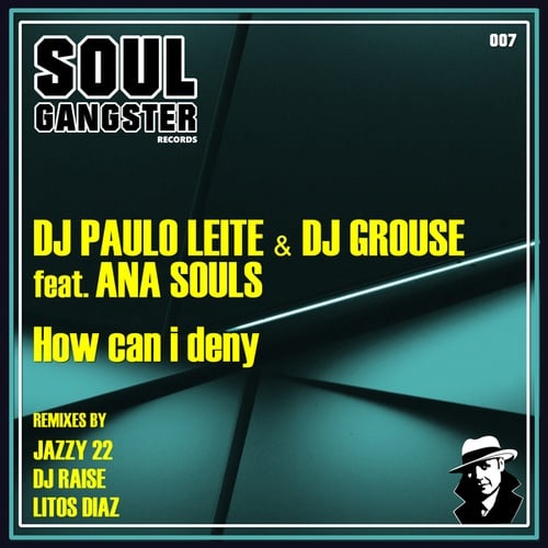 DJ Paulo Leite, DJ Grouse, Ana Souls, Jazzy 22, DJ Raise, Litos Diaz-How Can I Deny (Remixes)