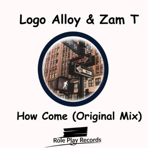 Zam T, Logo Alloy-How Come