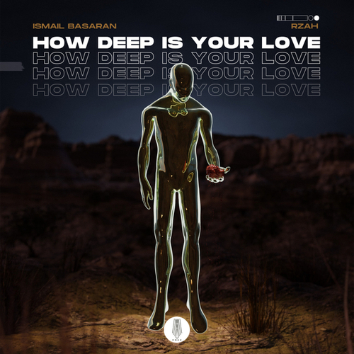 Ismail Basaran, RZAH-How Deep Is Your Love