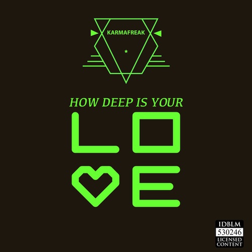 Karmafreak-How Deep Is Your Love