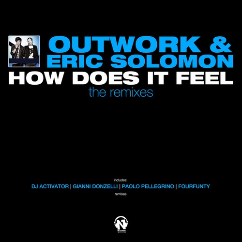 Outwork, Eric Solomon, DJ Activator, Gianni Donzelli, Paolo Pellegrino, Fourfunty Different Feeling-How Does It Feel