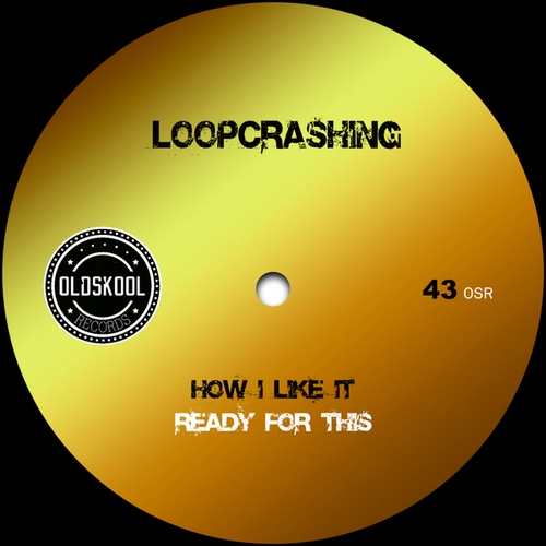 Loopcrashing-How I Like It