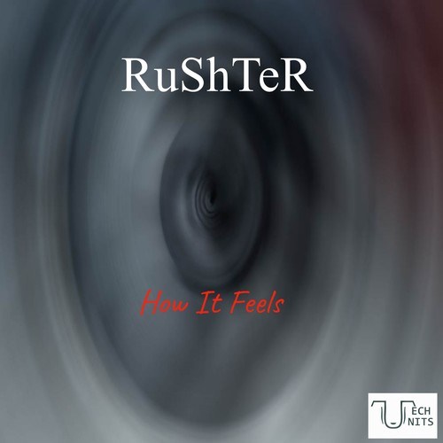 RuShTeR-How It Feels